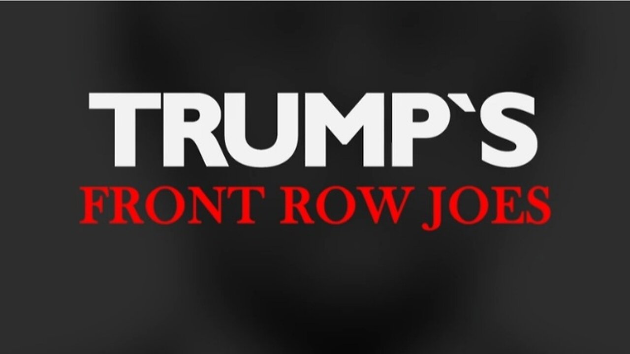 TRUMP’S FRONT ROW JOES TRAILER