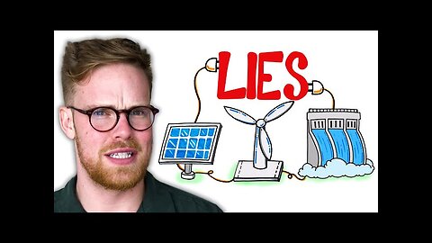 The Biggest Lie About Renewable Energy