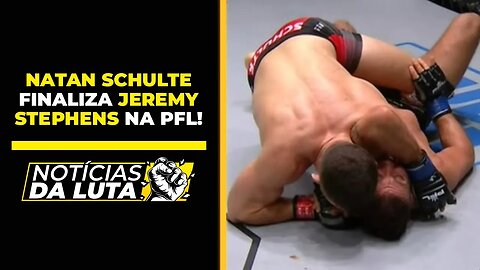 NATAN SCHULTE FINALIZA JEREMY STEPHENS NA PFL!