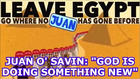 JUAN O' SAVIN: "GOD IS DOING SOMETHING NEW"