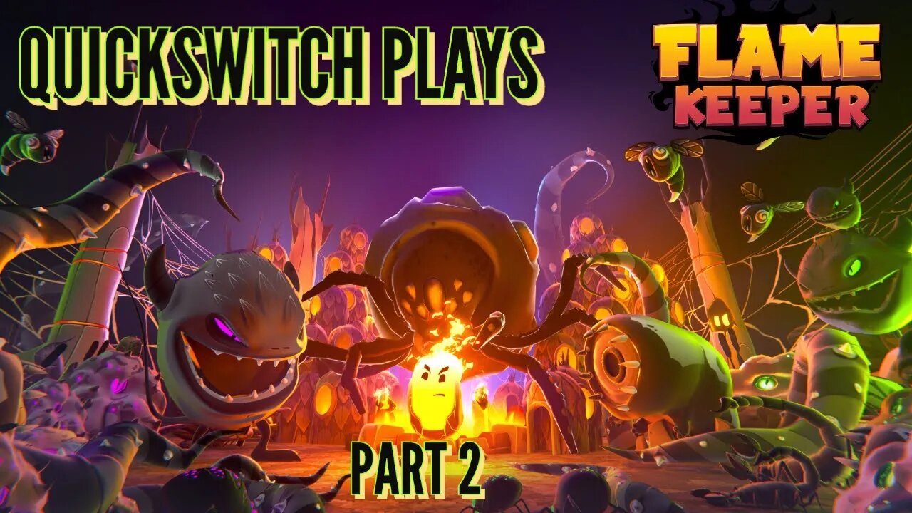 QuickSwitch Plays: Flame Keeper (Part 2)