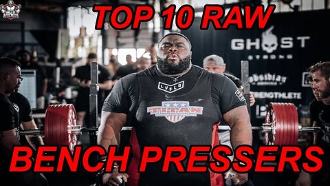 The Top 10 Raw Bench Pressers of All Times