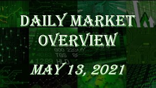 Daily Stock Market Overview May 13, 2021