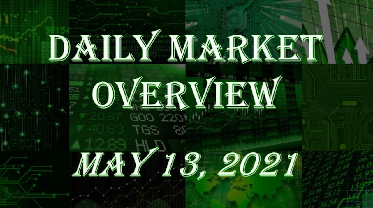 Daily Stock Market Overview May 13, 2021