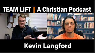 Team Lift | A Christian Podcast (Episode 19 Kevin Langford)