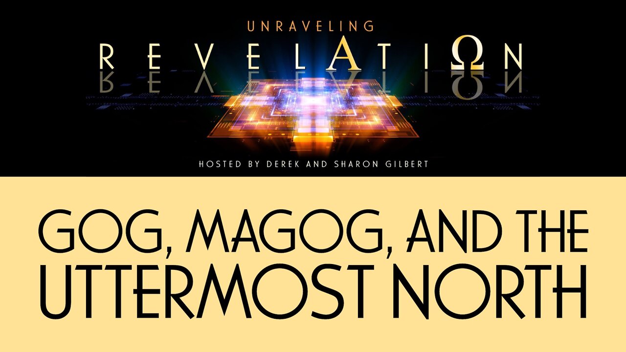 Unraveling Revelation: Gog, Magog, and the Uttermost North