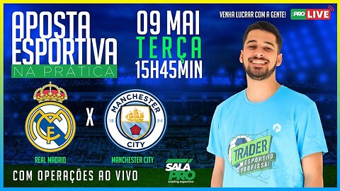 Real Madrid x Manchester City - Pela Champ.League - Trading Esportivo AO VIVO - Apartir das 15H45