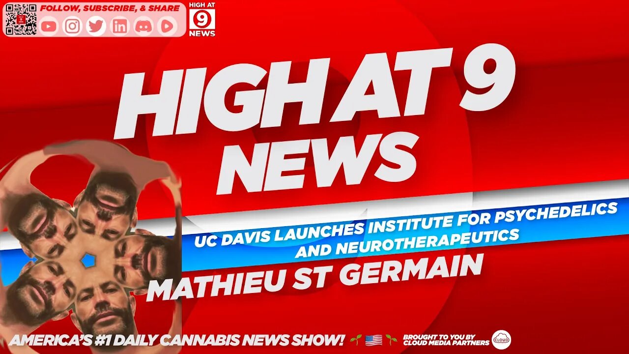 High At 9 News : Mathieu St Germain - UC Davis Launches Institute for Psychedelics Neurotherapeutics