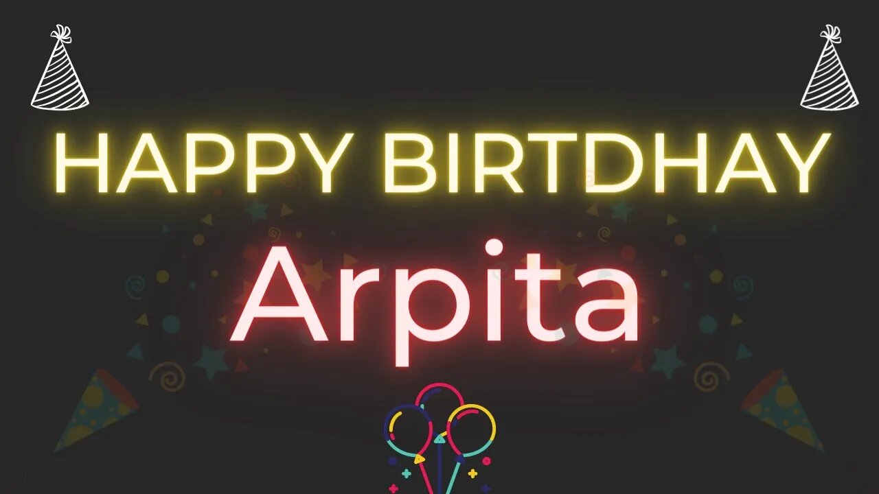 Happy Birthday to Arpita - Birthday Wish From Birthday Bash