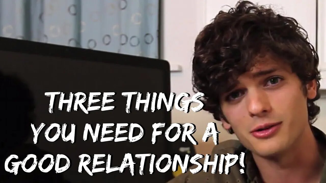 Three Things You Need for a Good Relationship | Jordan's Messyges