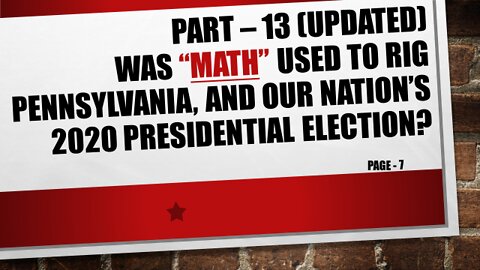 Part-13 (UPDATED), Was PA, and our Nation’s, 2020 Election Results Mathematically Rigged?