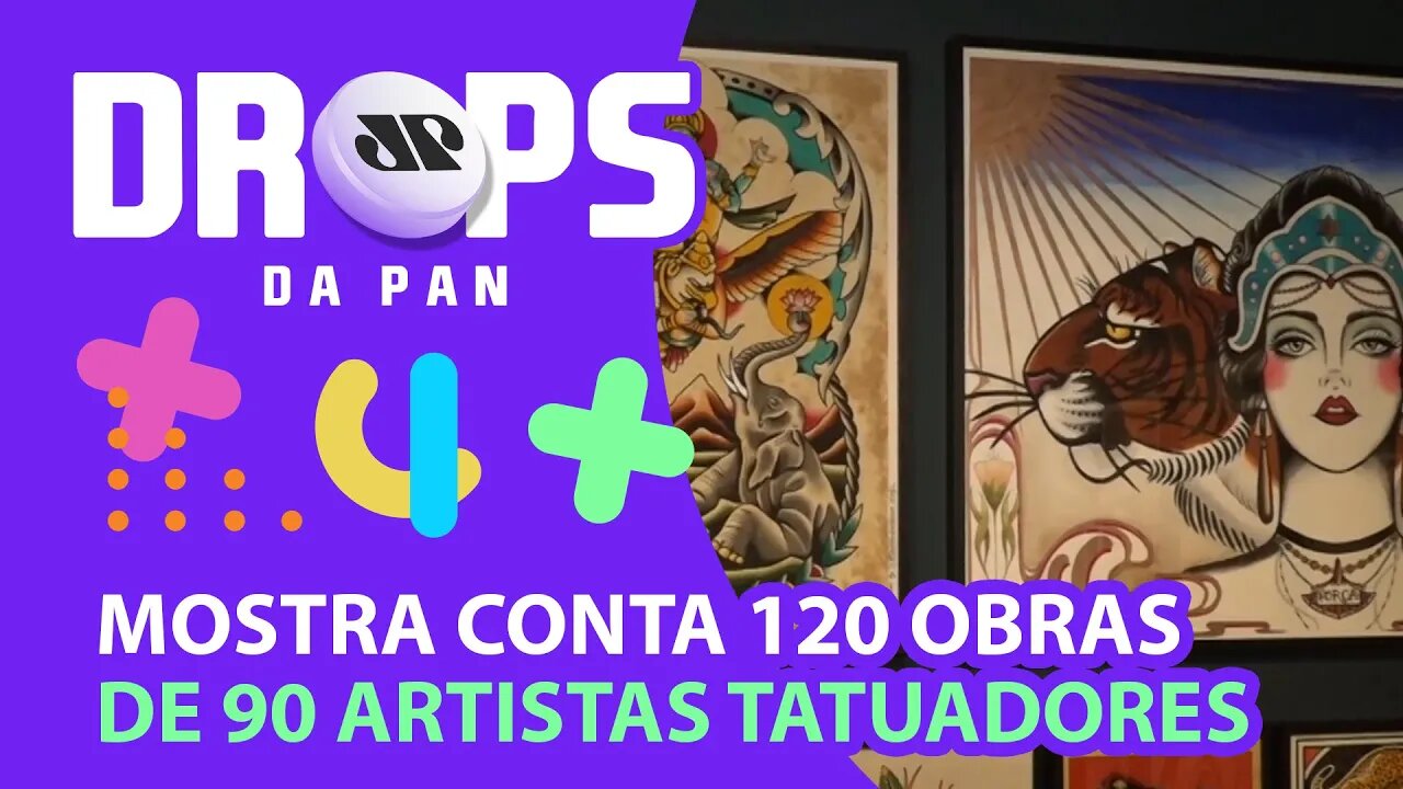 EXPOSIÇÃO SOBRE A HISTÓRIA DA TATUAGEM NO BRASIL NO FAROL SANTANDER EM SP I DROPS DA PAN