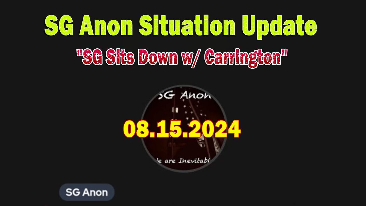 SG Anon Update Aug 15: "SG Sits Down w/ Carrington"