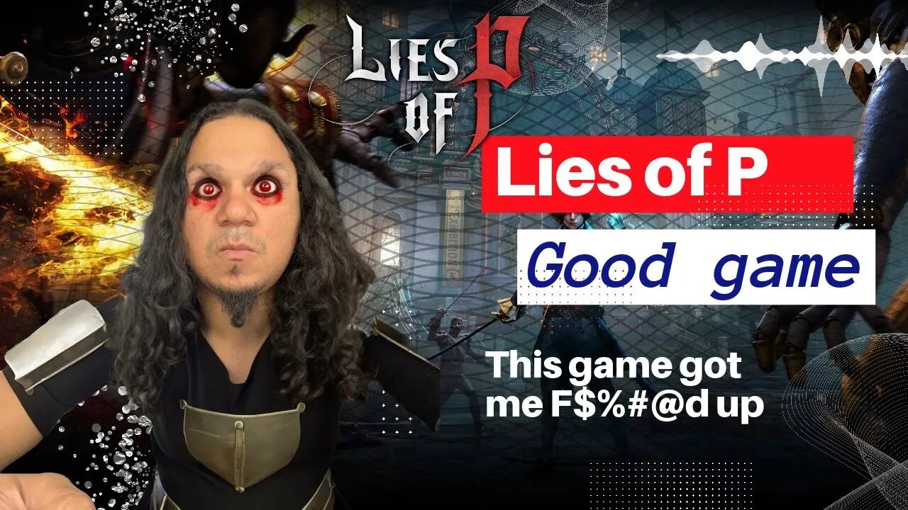 Lies of P is something else