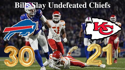 Josh Allen And The Bills Take Down Undefeated Chiefs