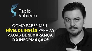 COMO SABER O MEU NÍVEL DE INGLÊS PARA AS VAGAS DE SEGURANÇA DA INFORMAÇÃO? | CORTES