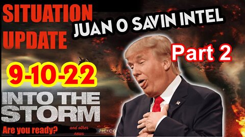 Situation Update 9/10/22 ~ Trump Return - Juan O Savin Decode - White Hat Intel. Part 2