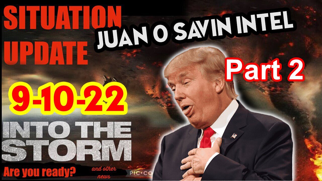 Situation Update 9/10/22 ~ Trump Return - Juan O Savin Decode - White Hat Intel. Part 2