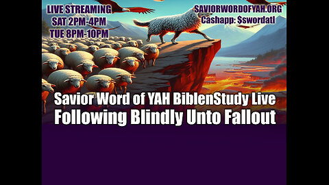 Following Blindly Unto Fallout - Savior Word of YAH Bible Study Live
