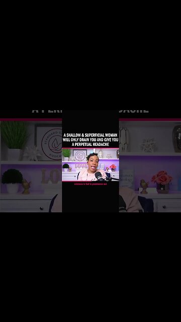 A Shallow & Superficial Woman Will Only Drain You and Give You a Perpetual Headache