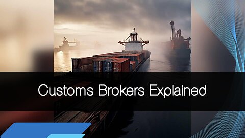 The Crucial Role of Customs Brokers in Smooth Import Operations