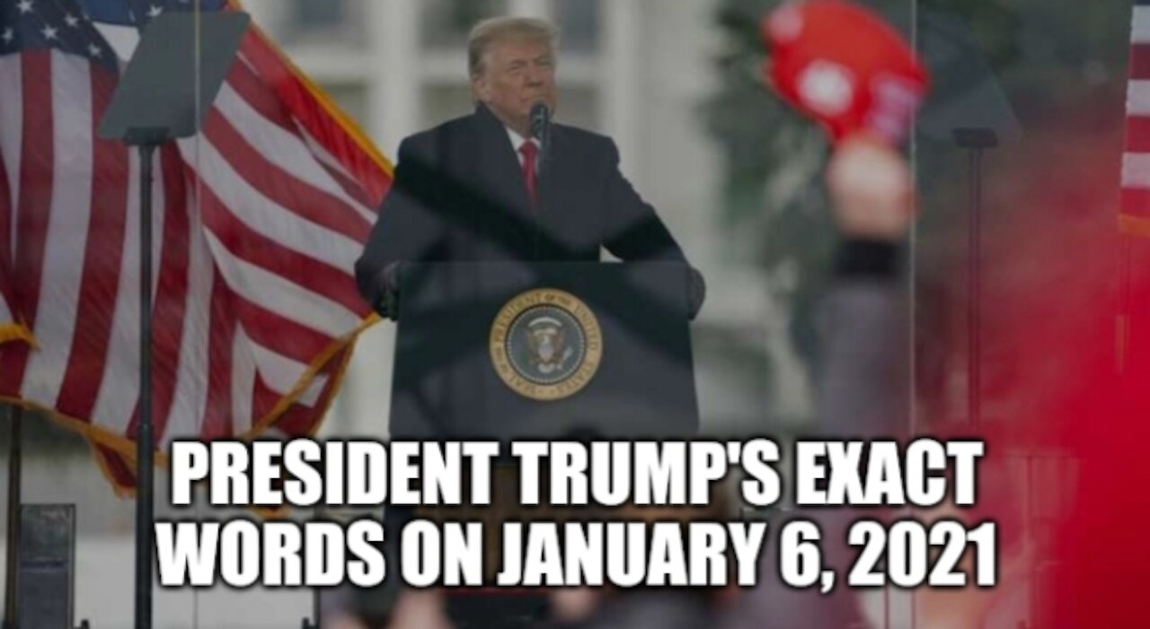 President Trump's Exact Words on January 6, 2021