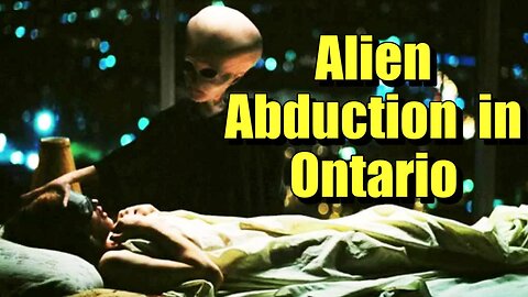 Alien Abduction in Ontario