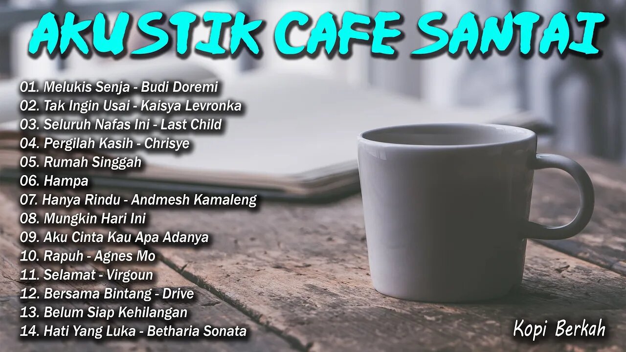 AKUSTIK CAFE SANTAI 2023 Full Album AKUSTIK LAGU INDONESIA 2023