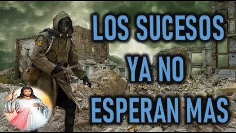 LOS SUCESOS YA NO ESPERAN MAS - JESUCRISTO REY A LUZ DE MARIA