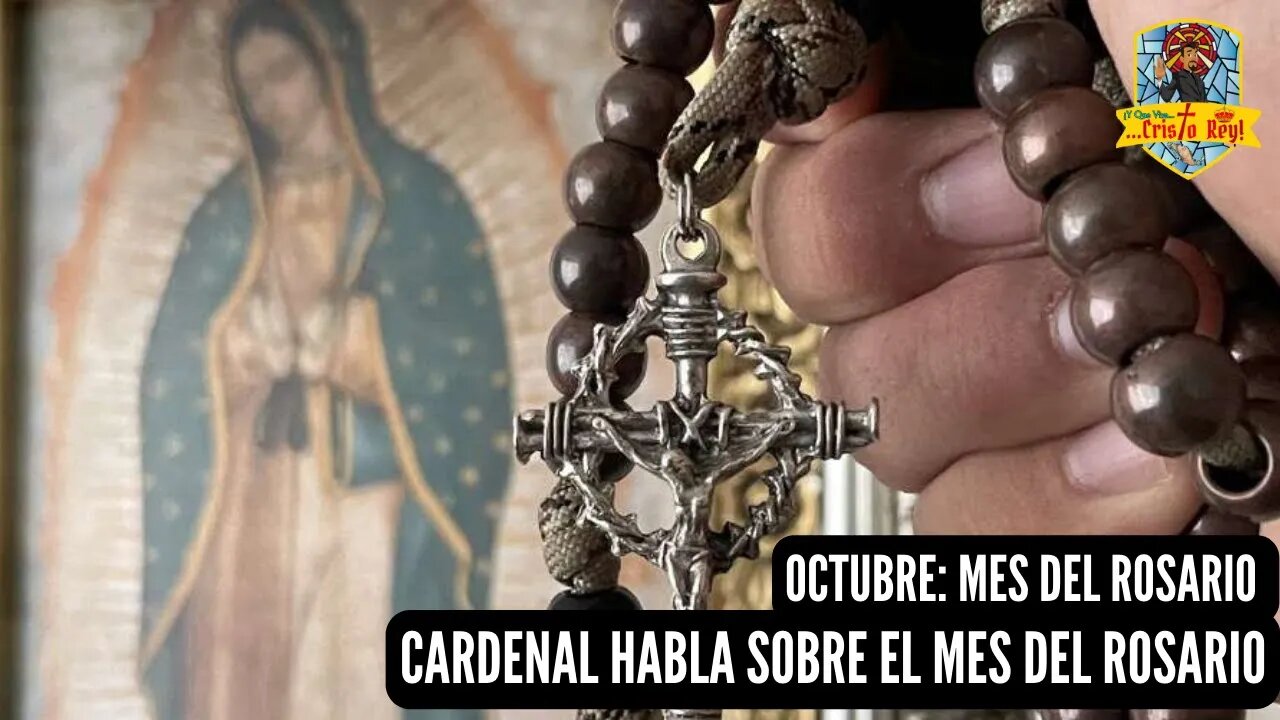 OCTUBRE MES DEL ROSARIO, CARDENAL NOS LO EXPLICA #VivaCristoRey #YqueVivaCristoRey #iglesiacatólica