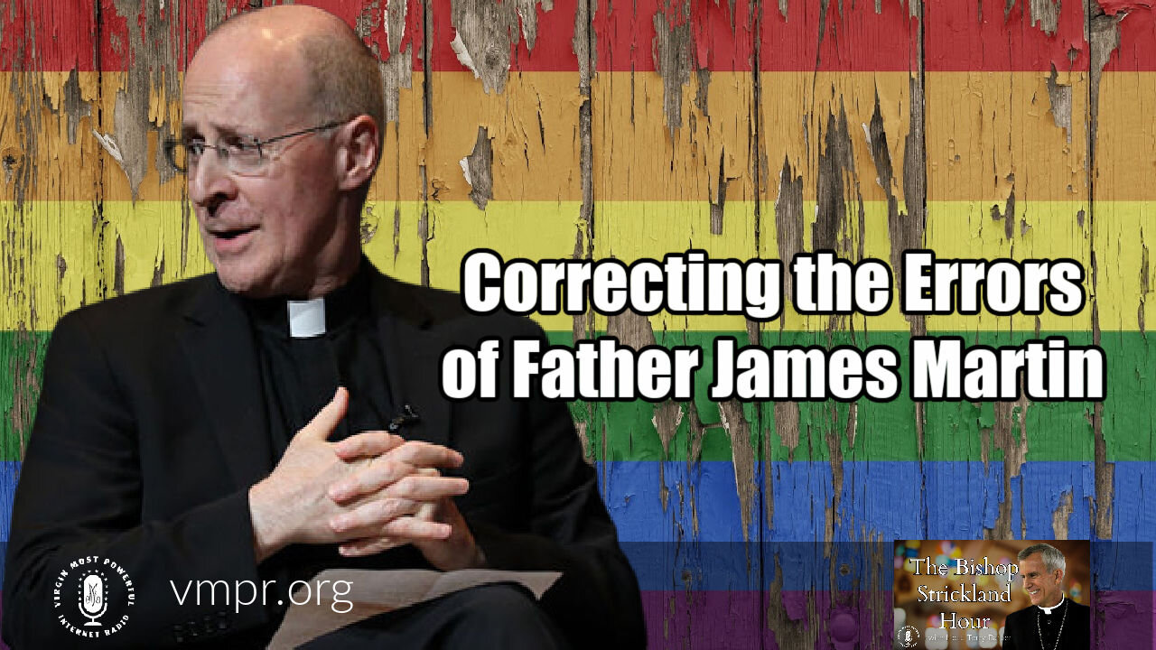 15 Jun 21, The Bishop Strickland Hour: Correcting the Errors of Fr. James Martin