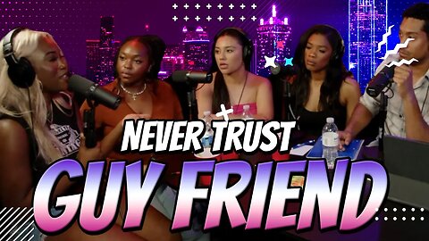 Never Trust on Guy Friend...But Why?