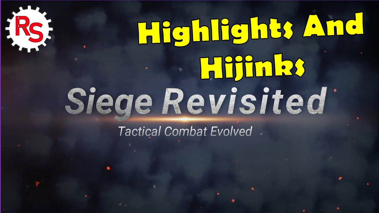 Siege Revisited - Highlights And Hijinks