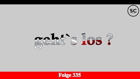 geht`s los ? Folge 335