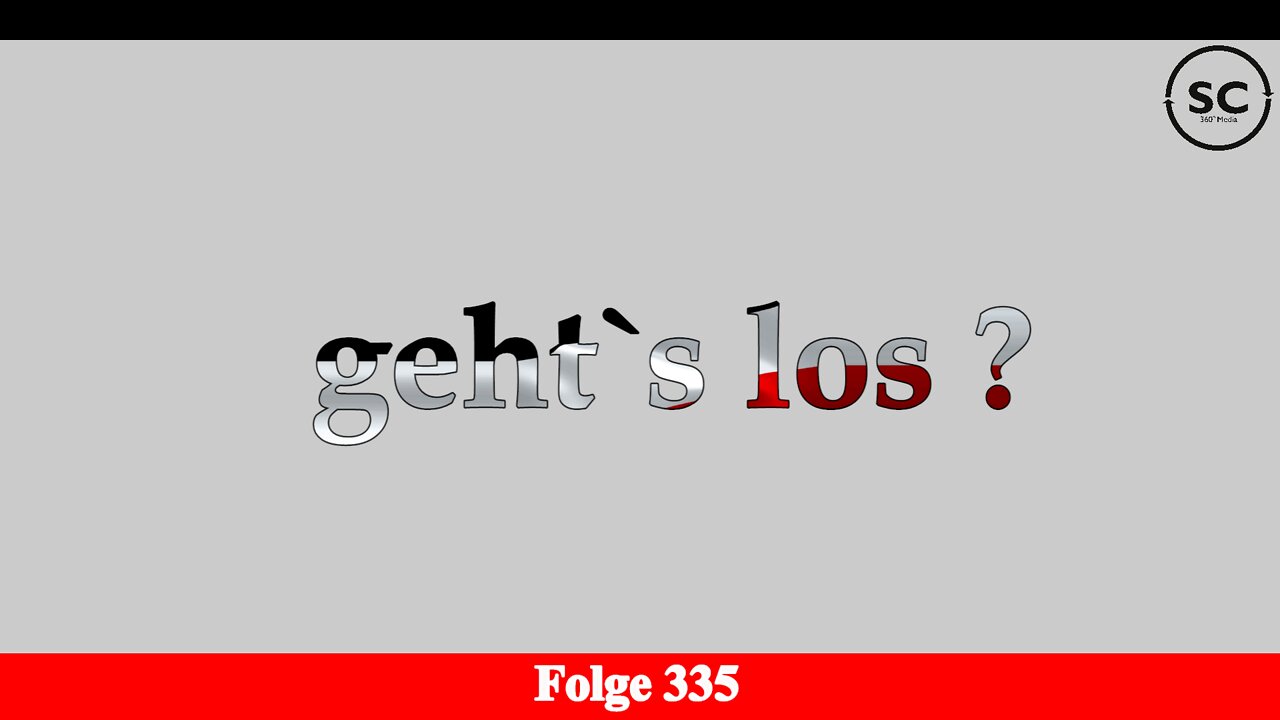 geht`s los ? Folge 335