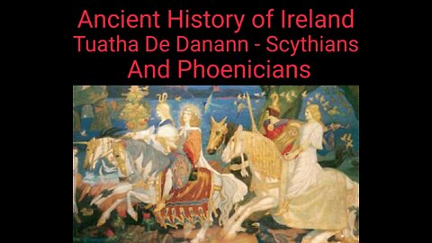 Ancient History of Ireland, Tuatha Dé Danann, Scythians, and Phoenicians - Robert Sepehr