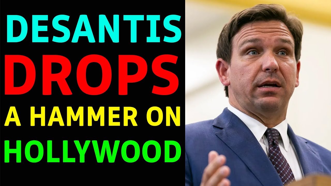 DESANTIS DROPS A HAMMER ON HOLLYWOOD- TRUMP NEWS