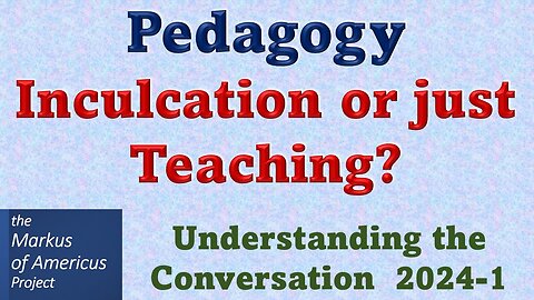 Pedagogy, Inculcation or just Teaching?