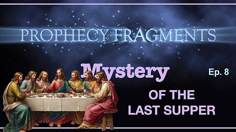 Prophecies of God: Mystery of the Last Supper, Communion, the Eucharist