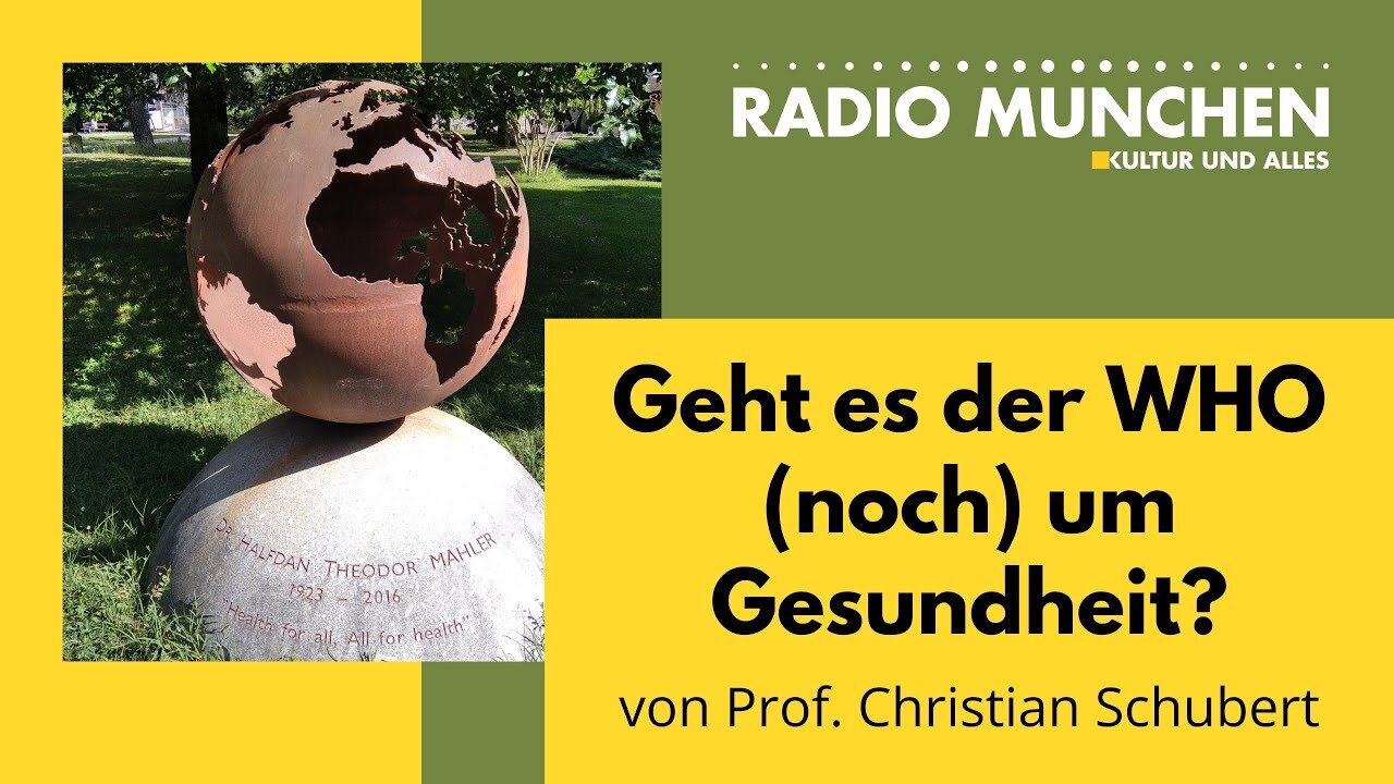 Geht es der WHO (noch) um Gesundheit?Von Prof. Christian Schubert@Radio München🙈