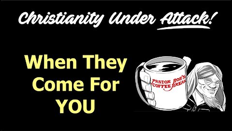 WHEN THEY COME FOR YOU / PB's Coffee Break