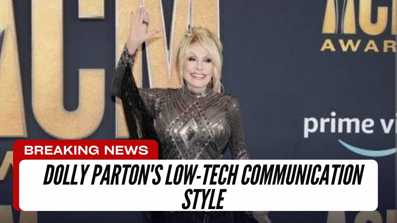 Dolly Parton's Low-Tech Communication Style