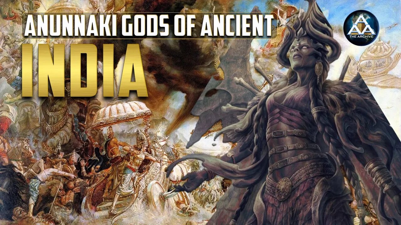 Annunaki Gods of Ancient India!