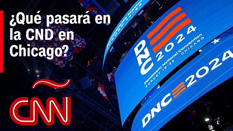 ¿Qué podemos esperar de la Convención Nacional Demócrata en Chicago?