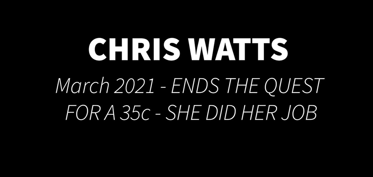 CHRIS WATTS - QUEST FOR 35c ENDS AT THE HANDS OF THIS WOMAN