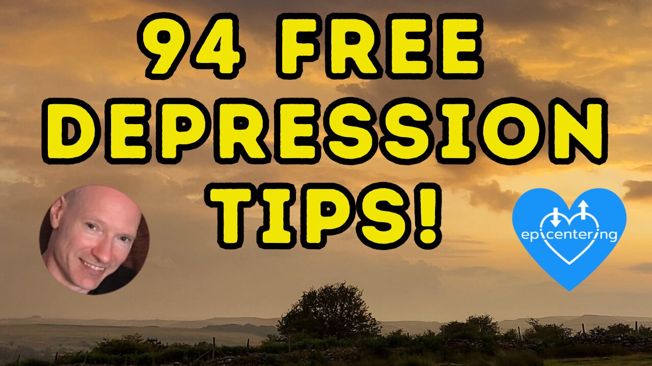 94 Free "Depression Tips" To Help Understand And Heal Depression. 💙