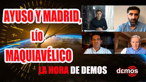 Ayuso y Madrid, lío Maquiavélico - La Hora de Demos