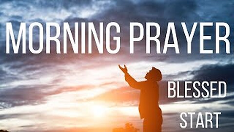 Morning Prayer. Pray every day when you wake up. Motivation, blessing, worship, faith, truth, hope.