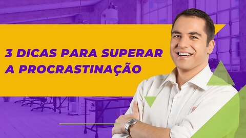 COMO SUPERAR A PROCASTINÇÃO