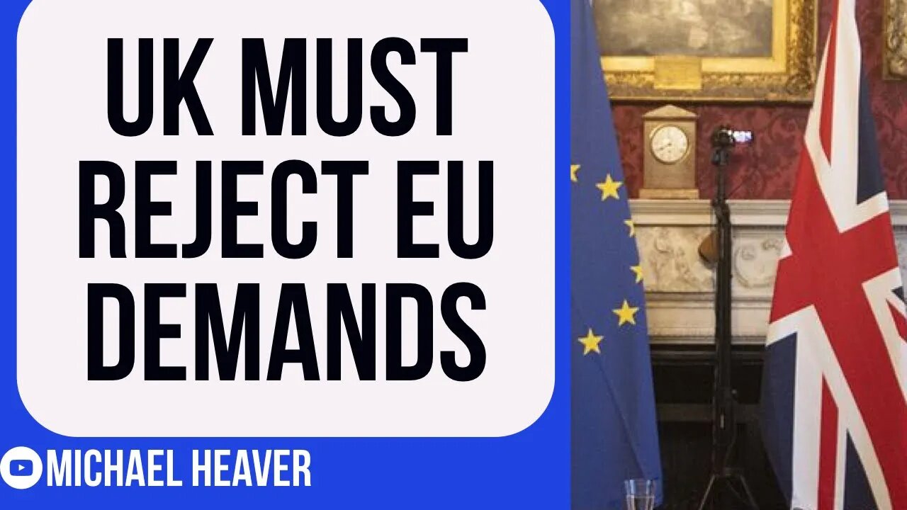 UK Must REJECT Crazy EU Demands